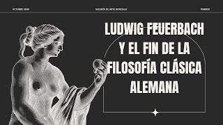 Estudio del texto Ludwig Feuerbach y el fin de la filosofía clásica alemana Parte 1 [upl. by Ijok194]