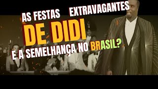 As Festas Extravagantes de Didi Glamour ou Depravação E no Brasil [upl. by Allister]