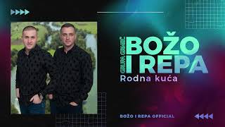 Božo i Repa Grupa Grmeč  Rodna kuća  Official Audio 2024 [upl. by Repip]