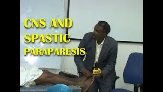 CNS EXAMINATION AND SPASTIC PARAPARESIS DR SALAH PACES CENTER [upl. by Noirda]