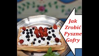 Jak Zrobić Pyszne Gofry Szybki Deser dla Wybrednych [upl. by Zechariah994]