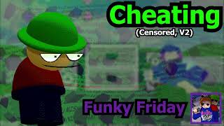 Cheating CENSORED V2  Vs Dave amp Bambi OST  Funky Friday [upl. by Thill]