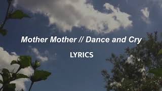 Mother Mother  Dance and Cry LYRICS [upl. by Wakerly]