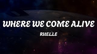 Ruelle  Where We Come Alive Lyrics [upl. by Minny]