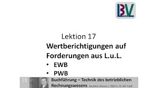 Abschreibung Forderungen  Einzelwertberichtigung EWB Pauschalwertberichtigung PWB FB L17 T02 [upl. by Petronille]