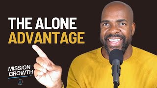 The Alone Advantage How Solitude Boosts Personal Growth amp Success [upl. by Ybreh]