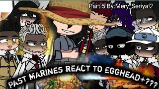 Past Marines React to Egghead AndPart 5 End For my subs Sorry if its bad😄😞👒👑 [upl. by Enuahs]