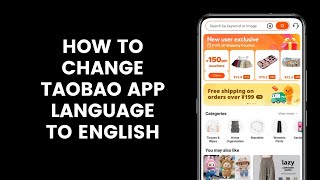 How to Change Taobao App Language to English From Chinese or Mandarin [upl. by Aneekan]