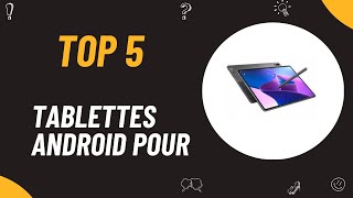 Les 5 Meilleures Tablettes Android Pour 2024 [upl. by Atinehc717]