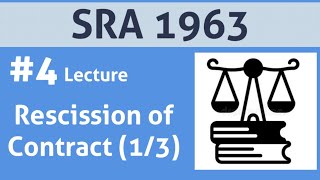 Specific Relief Act 1963 Lecture 4 Concept of Rescission of Contract 13 [upl. by Reuben]