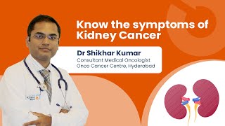 Symptoms of Kidney Cancer  Expert talk by Consultant Medical Oncologist Onco Cancer Centres [upl. by Mongeau]