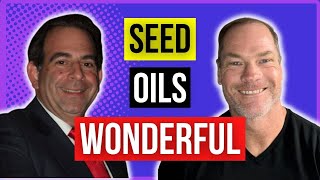 Are Organic Seed Oils OK  Dr Shawn Baker amp Prof Brian Peskin [upl. by Heger]