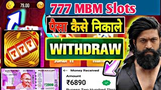 777 MBM Slots Withdrawal  777 MBM Slots App Se Paise Kaise kamaye [upl. by Dami297]