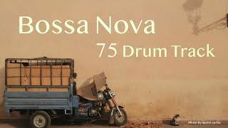 【Bossa Nova】75 BPM  Instead Of Metronome Drum Track [upl. by Kokoruda333]