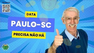 Paulo  SC  Data exata não há [upl. by Ranger]