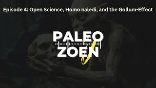 Episode 4 Open Science Homo naledi and the Gollum Effect [upl. by Ennasor843]