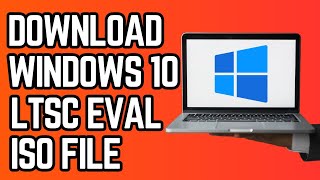 How to Download Windows 10 Enterprise LTSC Evaluation ISO Tutorial [upl. by Akoek]