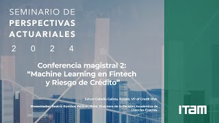 SPA 2024  Conferencia magistral “Machine Learning en Fintech y Riesgo de Crédito” [upl. by Guod]