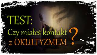 TEST Czy miałeś kontakt z okultyzmem [upl. by Melisent408]