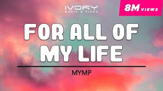 MYMP  For All Of My Life Official Lyric Video [upl. by Eibbob]