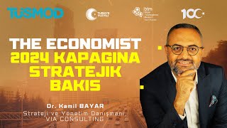 THE ECONOMIST’in 2024 KAPAĞINA STRATEJİK BAKIŞ  Dr Kamil BAYAR Keynote Konuşması [upl. by Asemaj]