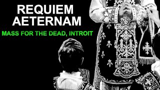 Requiem aeternam dona eis Domine  Mass for the Dead Introit [upl. by Garwood867]