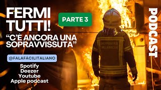 Fermi tutti C’è ancora una sopravvissuta  Parte 3 podcast podcasts aprenderitaliano [upl. by Irik514]