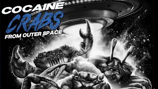 Cocaine Crabs From Outer Space  TRAILER  MONSTER MOVIE  SCIFI HORROR [upl. by Arevle561]