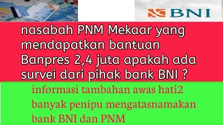 Apakah akan ada survei dari pihak bank BNI untuk bantuan Banpres 24 juta PNM Mekaar [upl. by Gherardi]