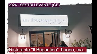 2024  SESTRI LEVANTE GE  Ristorante quotIl Brigantinoquot buono ma [upl. by Eceirahs523]