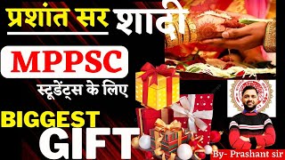 प्रशांत सर की शादी MPPSC STUDENTS के लिए BIGGEST GIFT  MPPSC CLASSES  MPPSC NOTES  9755108345 [upl. by Gaiser]