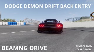 DODGE DEMON DRIFT BACK ENTRY BEAMNG DRIVE [upl. by Aleyak]