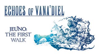 Jeuno The First Walk Fan Arrangement  Echoes of Vanadiel FINAL FANTASY XIV × FINAL FANTASY XI [upl. by Anaik]