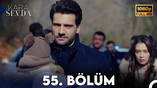 Kara Sevda 55 Bölüm FULL HD [upl. by Rance764]