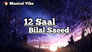 12 saal  Bilal Saeed  Musical7vibe [upl. by Bettencourt]