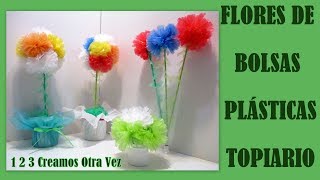 COMO HACER FLORES DE BOLSAS PLÁSTICAS TOPIARIO DE FLORES Reutilizar bolsas plásticas [upl. by Base660]