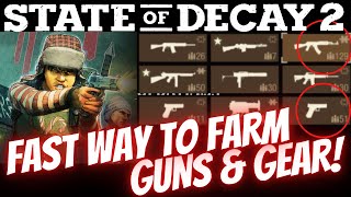 FAST WAY TO FARM AMAZING GUNS AND GEAR State of Decay 2 [upl. by Mahmud341]