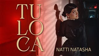 Natti Natasha  Tu Loca Official Video [upl. by Ytineres719]