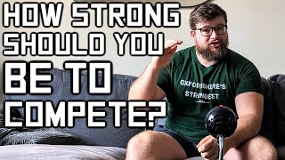 How Strong Should you be to Compete in Strongman [upl. by Aliakam]