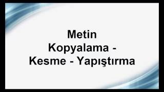 2Metin Kopyalama Kesme Yapıştırma [upl. by Cloe487]