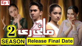 Mayi Ri Season 2 Ep 01 Release Date  Mayi Ri Season 2  Zafru Ki Tech YT [upl. by Narod]