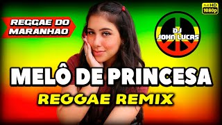 MELÔ DE PRICESA  Lindo Reggae 2024  Reggae Internacional  Reggae Do MaranhãoJohnLucasDJ [upl. by Yot]