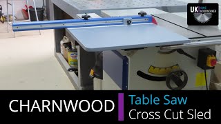 Charnwood Table Saw Cross Cut Sled [upl. by Bradstreet]