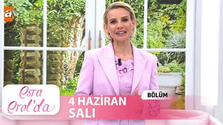 Esra Erolda 4 Haziran 2024  Tek Parça [upl. by Lorri]