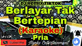 BERLAYAR TAK BERTEPIAN  Ella KARAOKE Remix Dj Viral Tiktok  Nada Pria  A minor [upl. by Nosirb]