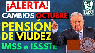 🚨¡URGENTE Cambios en Pensiones IMSS e ISSSTE Octubre Lo que Debes Saber sobre la PENSIÓN DE VIUDA [upl. by Jarrod292]