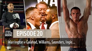 No Filter Boxing episode 20  Warrington v Galahad Billy Joe Saunders fight night Liam Williams [upl. by Anyalram365]