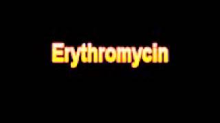 What Is The Definition Of Erythromycin  Medical Dictionary Free Online [upl. by Aisirtap]