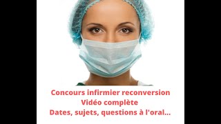 CONCOURS INFIRMIER RECONVERSION 2024 déroulement dates sujets conditions [upl. by Nylrehc]