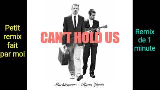 Macklemore  Cant Hold Us petit remix de 1 minute [upl. by Vorfeld]